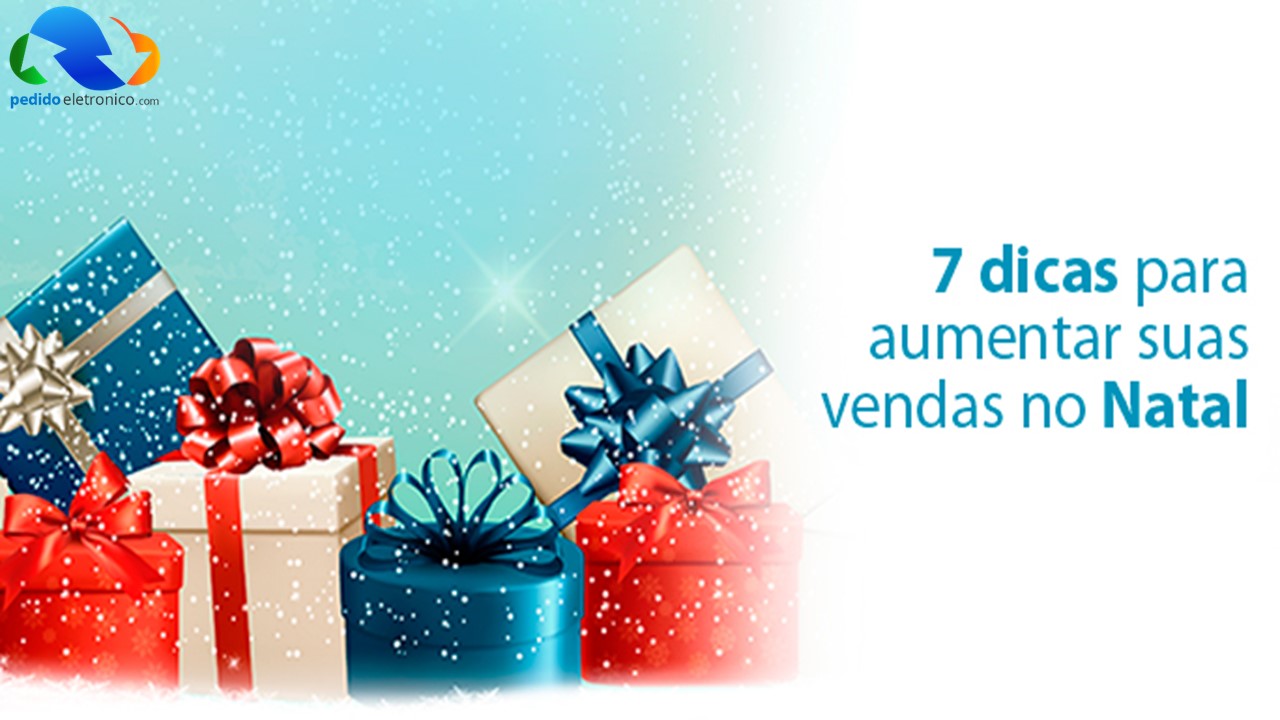 7 dicas para vender mais nesse natal.