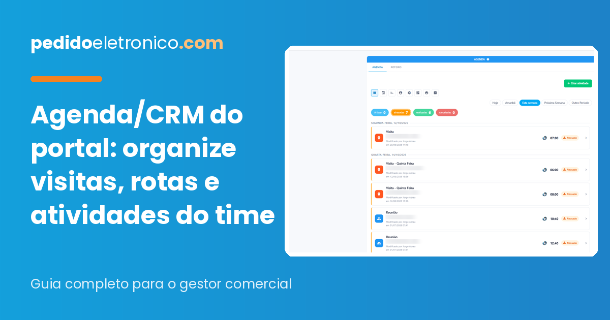 Agenda/CRM do portal da pedidoeletronico.com: guia completo para organizar visitas, rotas e atividades
