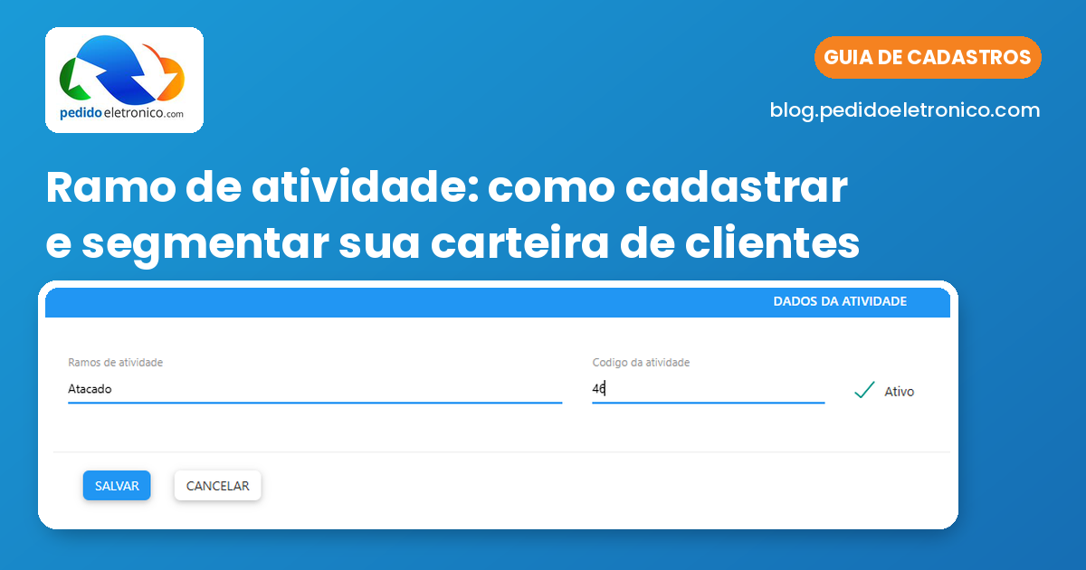 Guia de cadastros da pedidoeletronico.com: como cadastrar ramo de atividade e segmentar a carteira de clientes